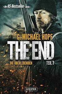 DIE ÜBERLEBENDEN (The End 7) - G. Michael Hopf - E-Book