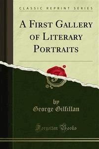 A First Gallery of Literary Portraits - George Gilfillan - E-Book