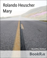 Mary - Rolando Heuscher - E-Book