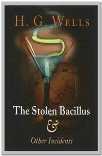 The Stolen Bacillus and Other Incidents - H. G. Wells - E-Book
