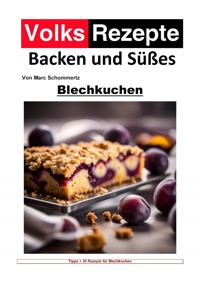 Volksrezepte Backen und Süßes - Blechkuchen - Marc Schommertz - E-Book