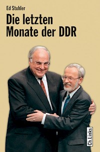 Die letzten Monate der DDR - Ed Stuhler - E-Book