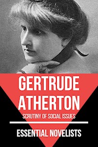 Essential Novelists - Gertrude Atherton - Gertrude Atherton - E-Book