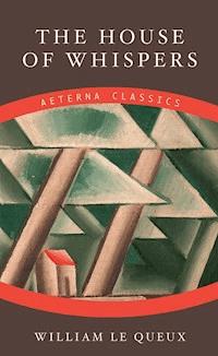 The House of Whispers - William Le Queux - E-Book