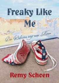 Freaky Like Me - Remy Schoen - E-Book