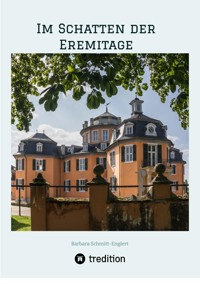 Im Schatten der Eremitage - Barbara Schmitt-Englert - E-Book