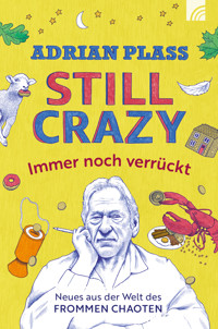 Still Crazy - immer noch verrückt - Adrian Plass - E-Book