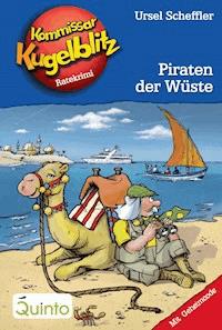 Kommissar Kugelblitz 30. Piraten der Wüste - Ursel Scheffler - E-Book