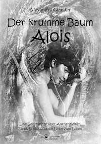 Der krumme Baum Alois - Alexandra Glander - E-Book