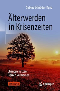 Älterwerden in Krisenzeiten - Sabine Schröder-Kunz - E-Book