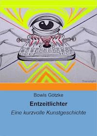 Entzeitlichter - Bowls Götzke - E-Book