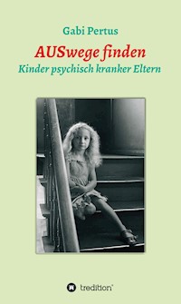 AUSwege finden - Gabi Pertus - E-Book