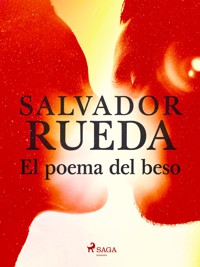 El poema del beso - Salvador Rueda - E-Book