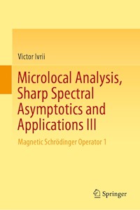 Microlocal Analysis, Sharp Spectral Asymptotics and Applications III - Victor Ivrii - E-Book