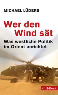 Wer den Wind sät - Michael Lüders - E-Book