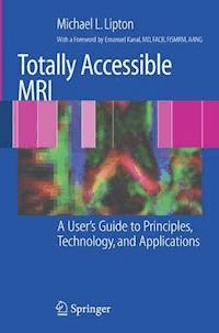 Totally Accessible MRI - Michael L. Lipton - E-Book