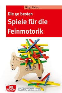 Die 50 besten Spiele für die Feinmotorik - eBook - Birgit Ebbert - E-Book