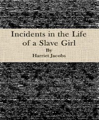 Incidents in the Life of a Slave Girl - Harriet Jacobs - E-Book