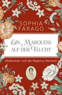 Ein Marquess auf der Flucht - Sophia Farago - E-Book