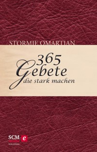 365 Gebete, die stark machen - Stormie Omartian - E-Book