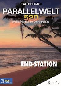 Parallelwelt 520 - Band 17 - End-Station - Eva Hochrath - E-Book
