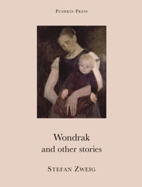 Wondrak and Other Stories - Stefan Zweig - E-Book