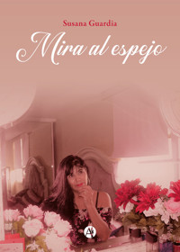 Mira al espejo - Susana Guardia - E-Book