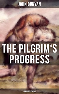 The Pilgrim's Progress (Annotated Edition) - John Bunyan - E-Book