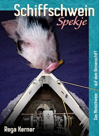 Schiffschwein Spekje - Rega Kerner - E-Book