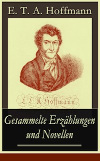 Gesammelte Erzählungen und Novellen - E.T.A. Hoffmann - E-Book