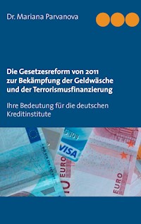 Die Gesetzesreform von 2011 zur Bekämpfung der Geldwäsche und der Terrorismusfinanzierung - Mariana Parvanova - E-Book