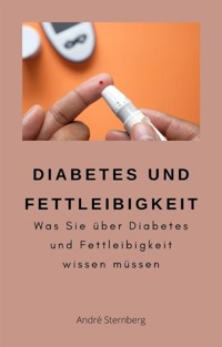 Diabetes und Fettleibigkeit - André Sternberg - E-Book