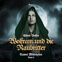 Wolfram und die Raubritter (Tatort Mittelalter, Band 3) - Alfred Bekker - Hörbuch