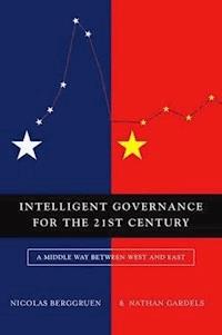 Intelligent Governance for the 21st Century - Nicolas Berggruen - E-Book