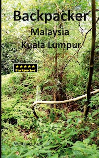 Backpacker Malaysia Kuala Lumpur - Wolfgang Pade - E-Book