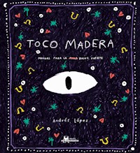 Toco madera - Andrés López - E-Book