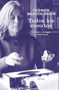 Todos los cuentos - Carmen Martín Gaite - E-Book