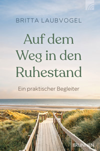 Auf dem Weg in den Ruhestand - Britta Laubvogel - E-Book