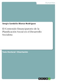 El Contenido Emancipatorio de la Planificación Social en el Desarrollo Socialista - Sergio Sandalio Blanco Rodríguez - kostenlos E-Book