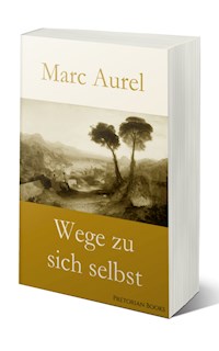 Wege zu sich selbst - Marc Aurel - E-Book
