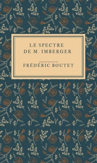 Le spectre de M. Imberger - Frédéric Boutet - E-Book