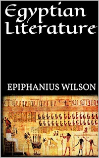 Egyptian Literature - Epiphanius Wilson - E-Book