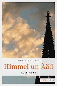 Himmel un Ääd - Brigitte Glaser - E-Book