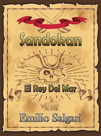 Sandokan El Rey Del Mar - Emilio Salgari - E-Book