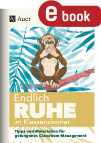 Endlich Ruhe im Klassenzimmer Sekundarstufe - Felix Reichel - E-Book