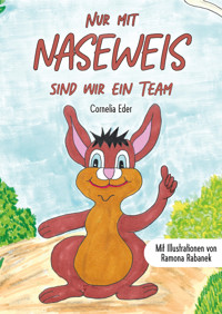 Nur mit Naseweis sind wir ein Team - Cornelia Eder - E-Book