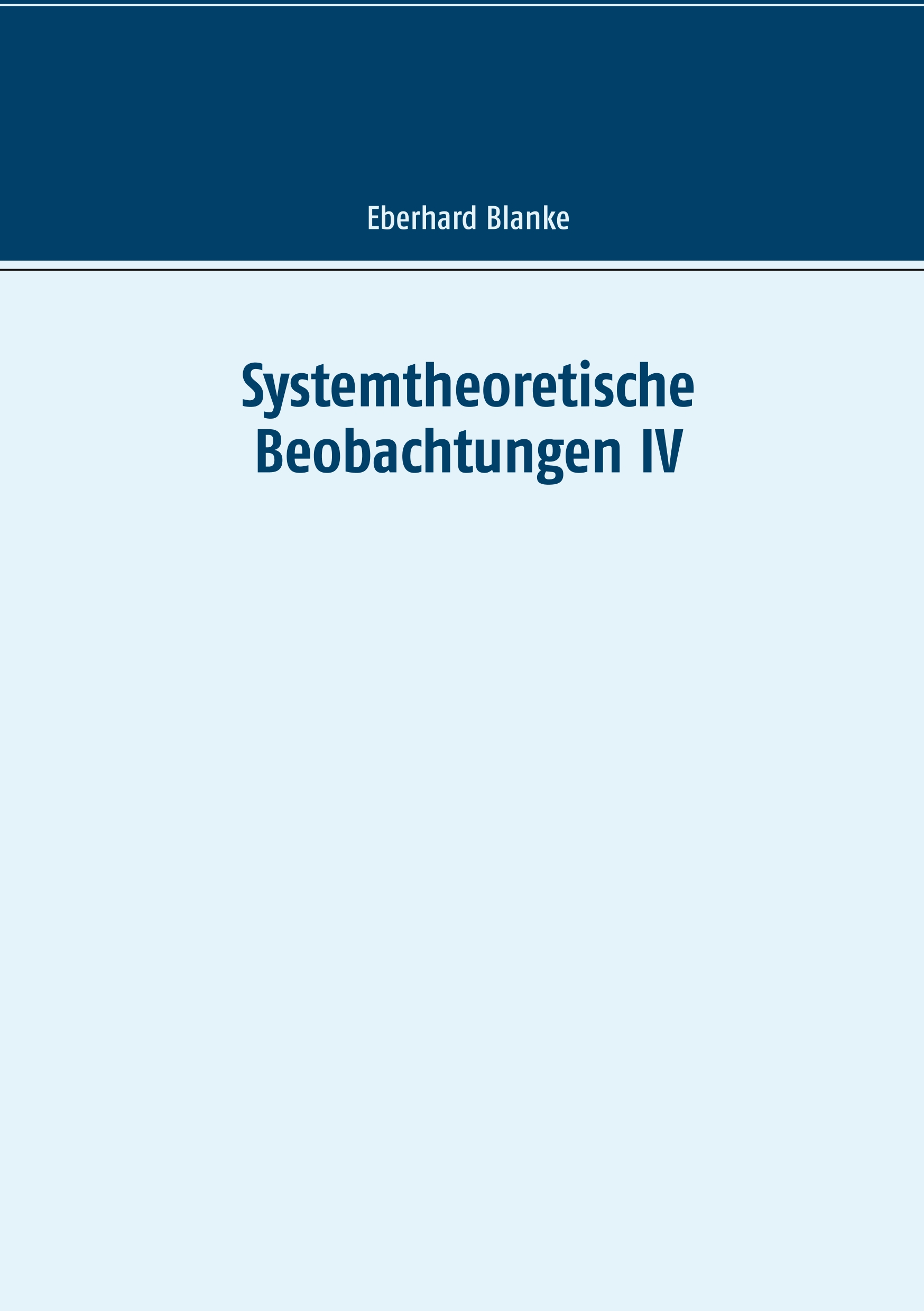 Systemtheoretische Beobachtungen IV - Eberhard Blanke - E-Book