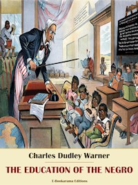 The Education of the Negro - Charles Dudley Warner - E-Book