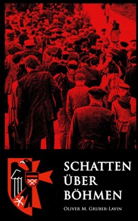 Schatten über Böhmen - Oliver GRUBER-LAVIN - E-Book