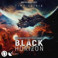 Black Horizon - Schlachtschiff Nighthawk, Teil 3 (Ungekürzt) - Timo Leibig - Hörbuch